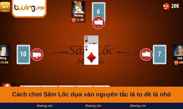 Cách chơi Sâm Lốc dựa vào nguyên tắc lá to đè lá nhỏ